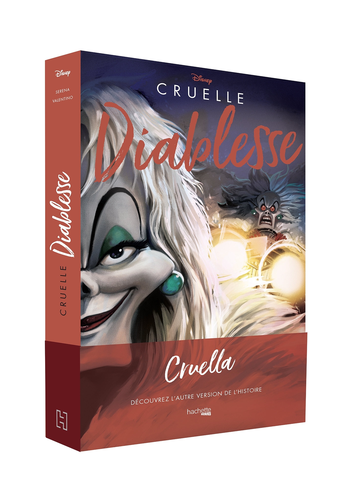 Villains Disney Cruelle diablesse - Serena Valentino, Alice Gallori - HACHETTE HEROES