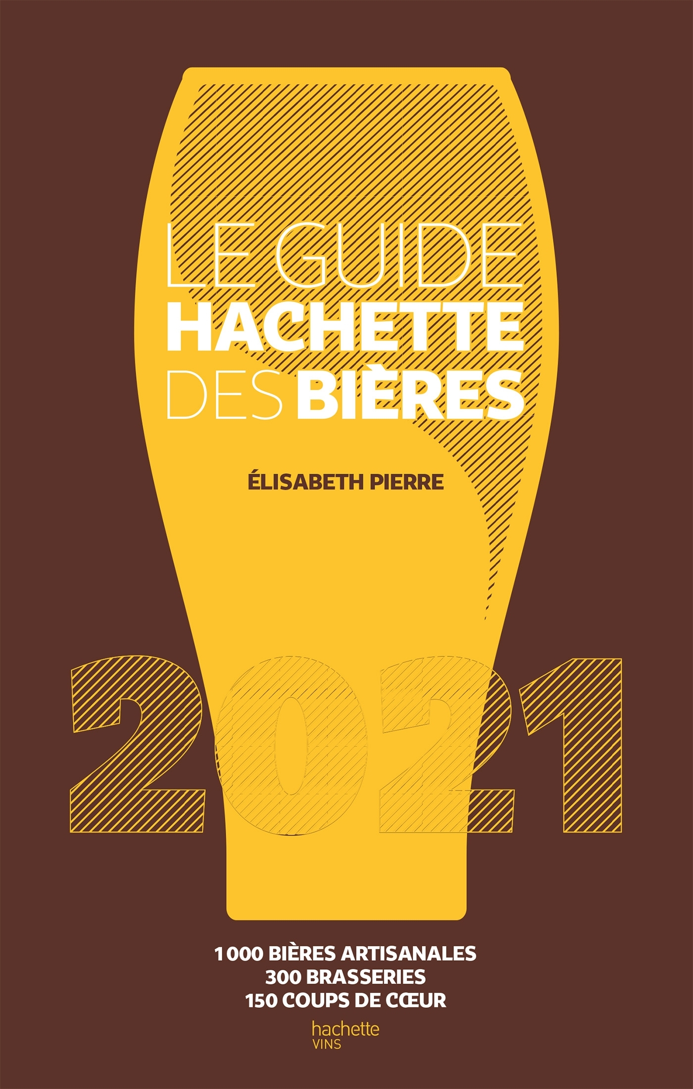 Le Guide Hachette des bières 2021 - Elisabeth Pierre - HACHETTE PRAT