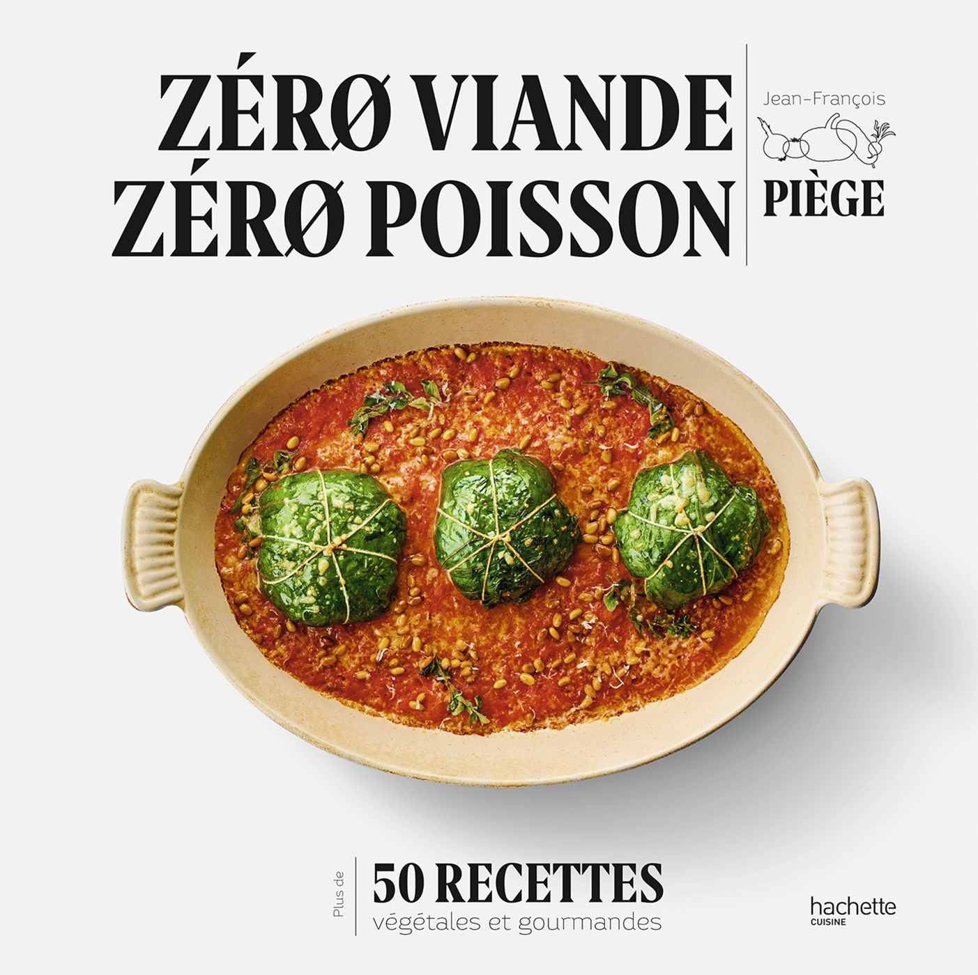 Zéro viande zéro poisson - Jean-François Piège - HACHETTE PRAT