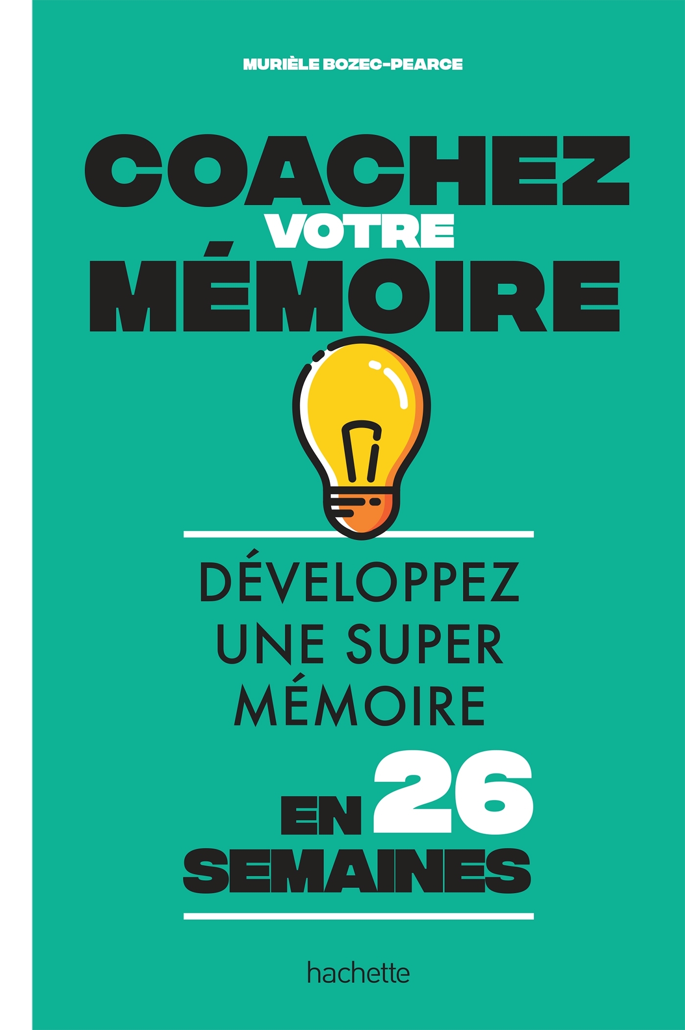 Coachez votre mémoire - Murièle Bozec-Pearce - HACHETTE PRAT