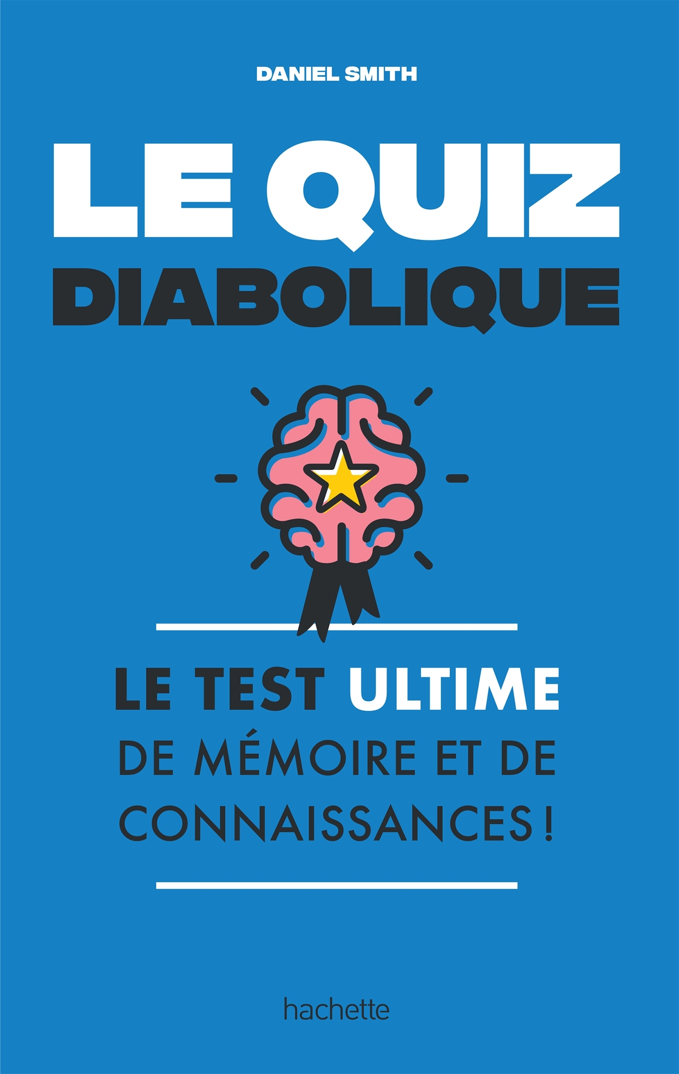 Le quiz diabolique - Daniel Smith - HACHETTE PRAT