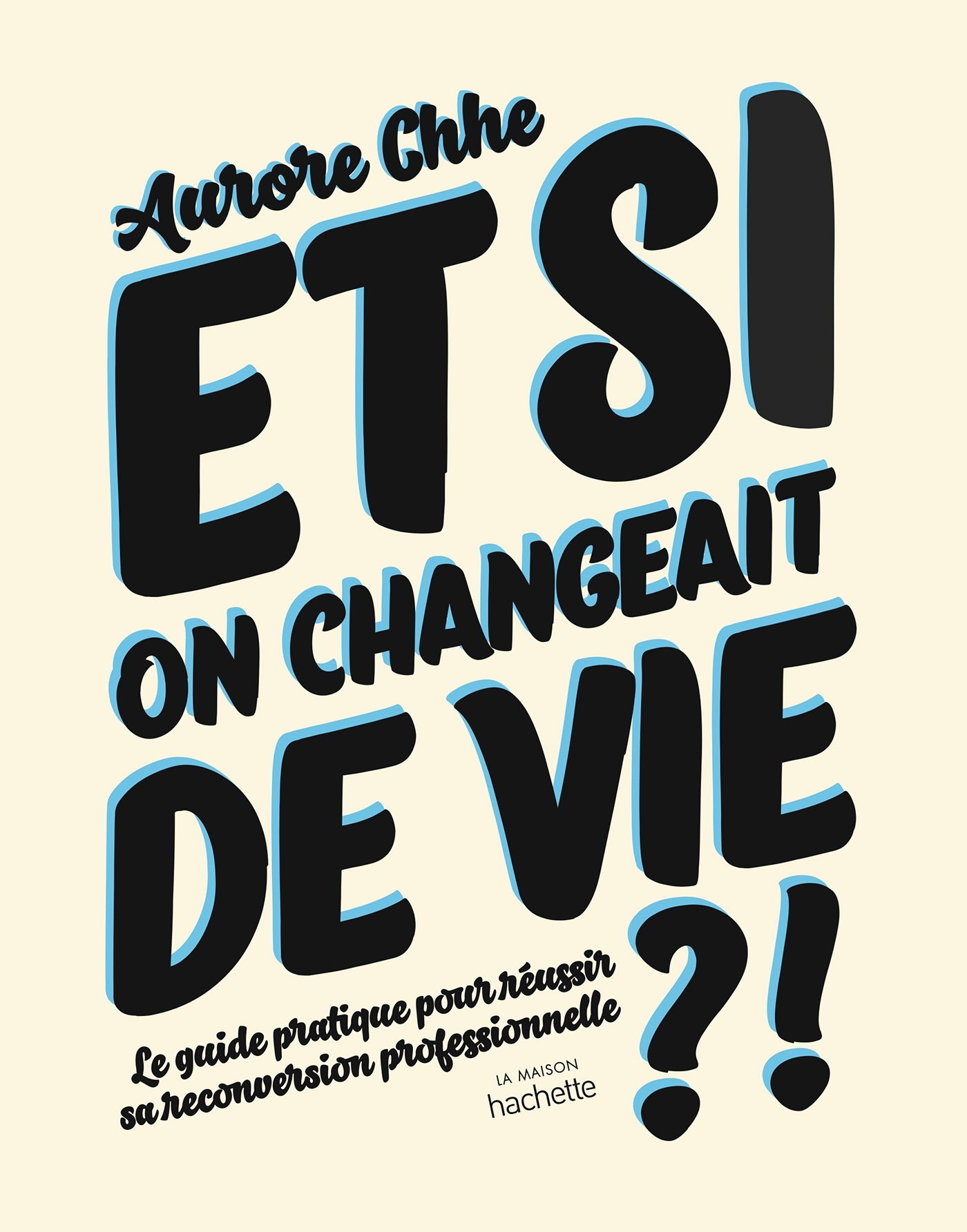 Et si on changeait de vie ? - Aurore Chhe - HACHETTE PRAT