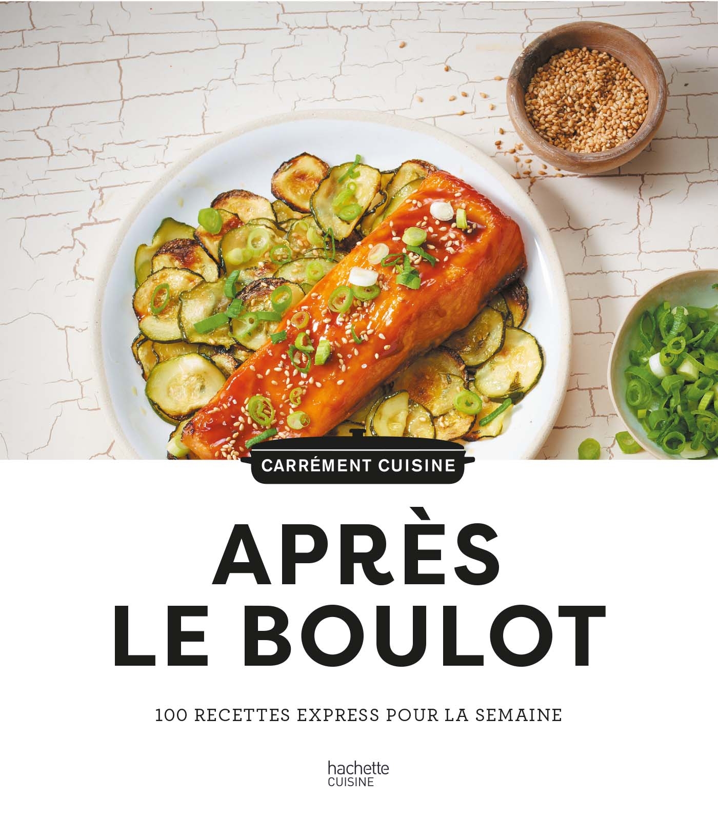 100 recettes après le boulot -  ,  Collectif - HACHETTE PRAT