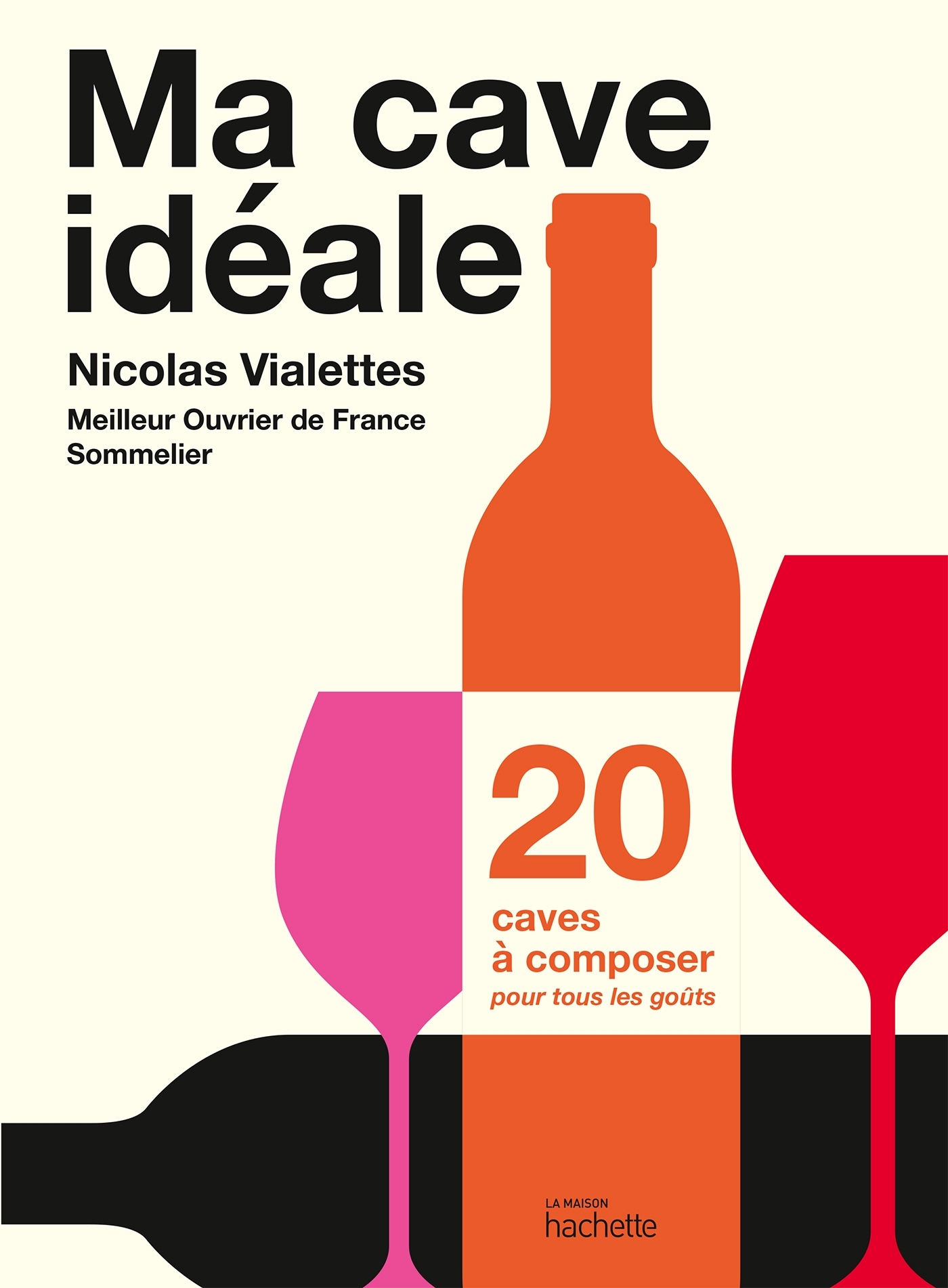 Ma cave idéale - Nicolas Vialettes - HACHETTE PRAT