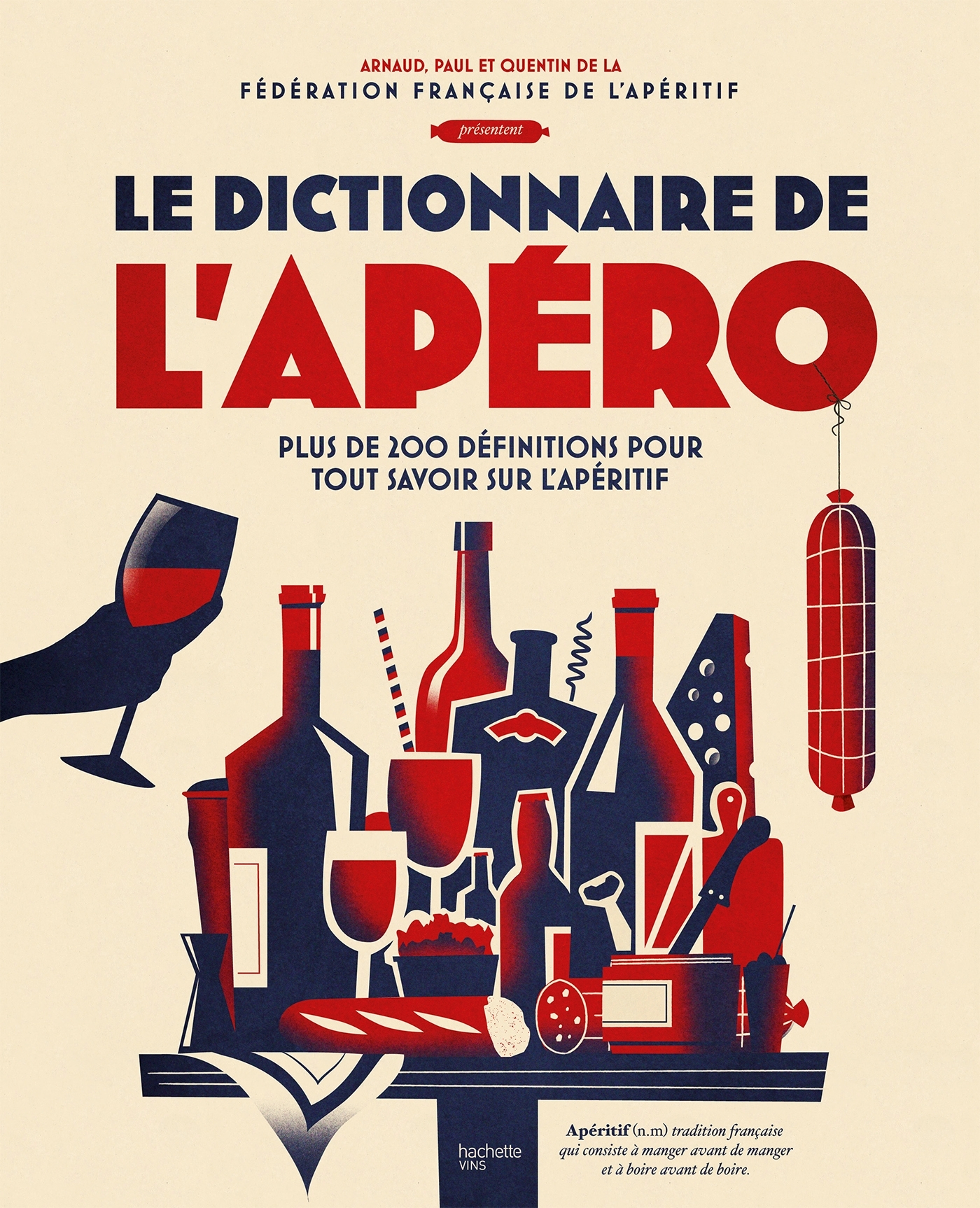 Le dictionnaire de l'apéro -  , Paul-Antoine Solier, Quentin Chapuis, Arnaud Rafélis de Broves - HACHETTE PRAT