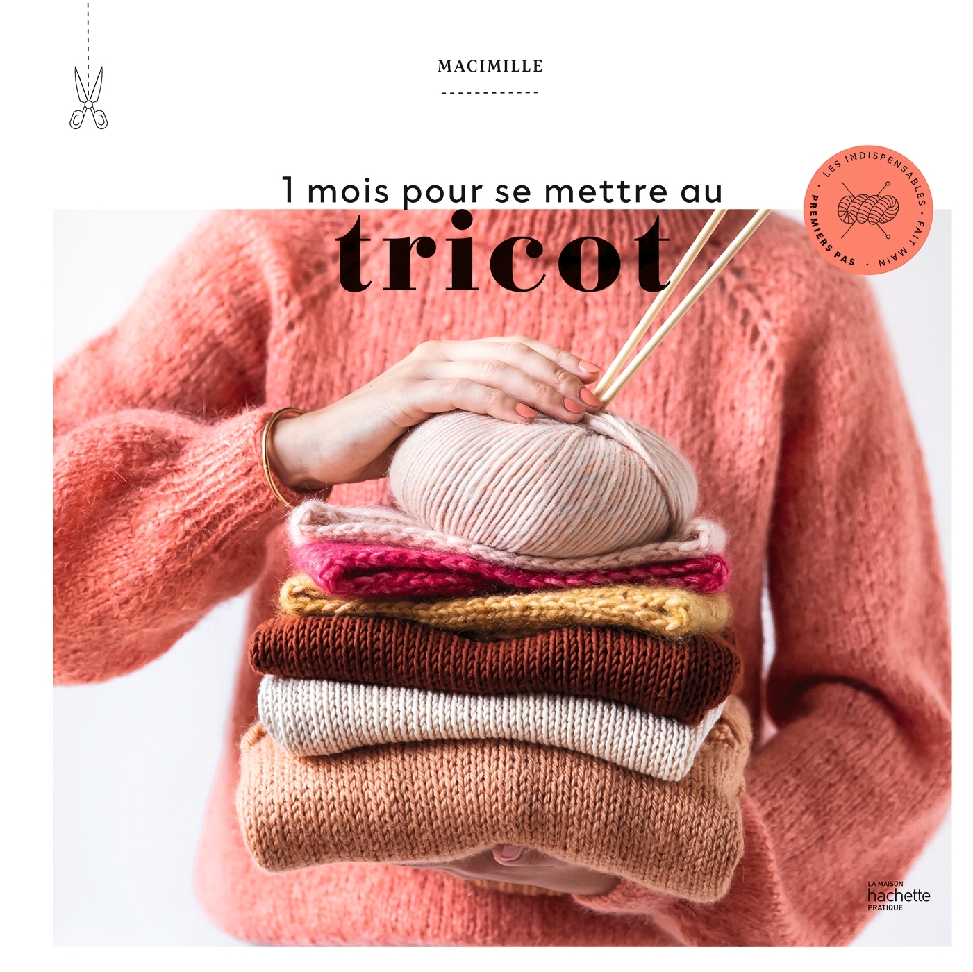 1 mois pour se mettre au tricot - Macimille Macimille - HACHETTE PRAT