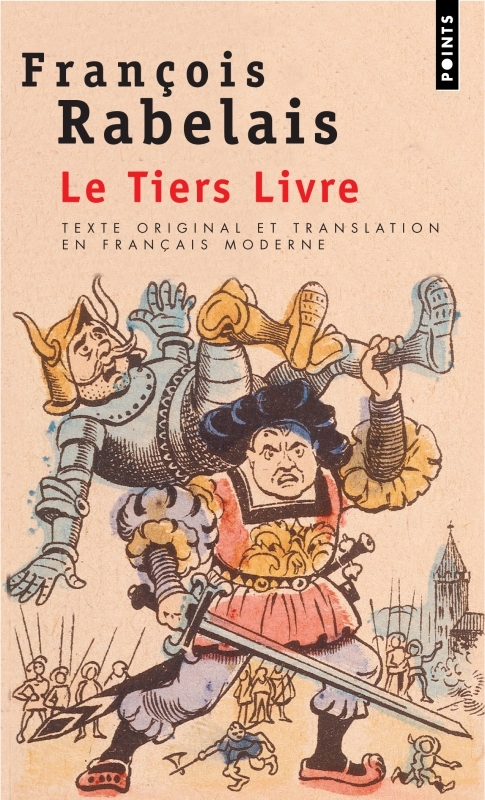 LE TIERS LIVRE (TEXTE ORIGINAL ET TRANSLATION EN FRANCAIS MODERNE) - RABELAIS FRANCOIS - POINTS