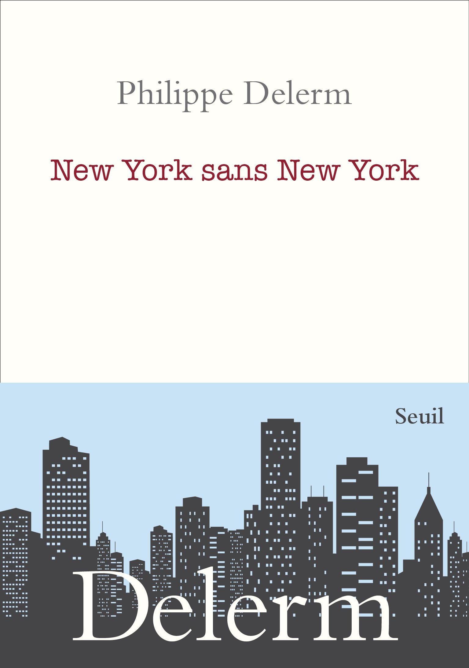 New York sans New York - Philippe Delerm - SEUIL