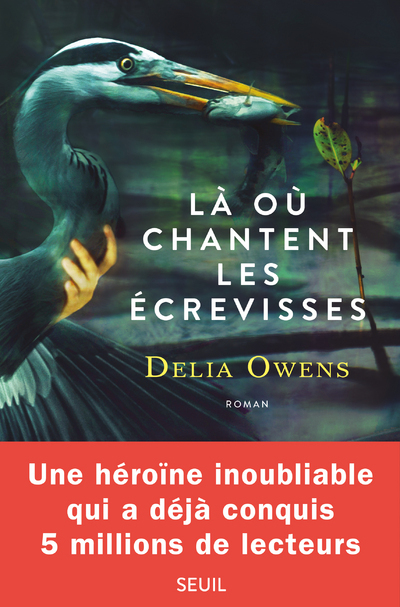 Là où chantent les écrevisses - Delia Owens - SEUIL