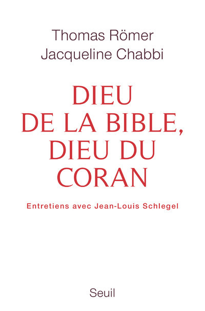 Dieu de la Bible, dieu du Coran - Jacqueline Chabbi, Thomas Römer - SEUIL