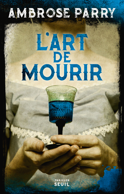 L'Art de mourir - Ambrose Parry - SEUIL