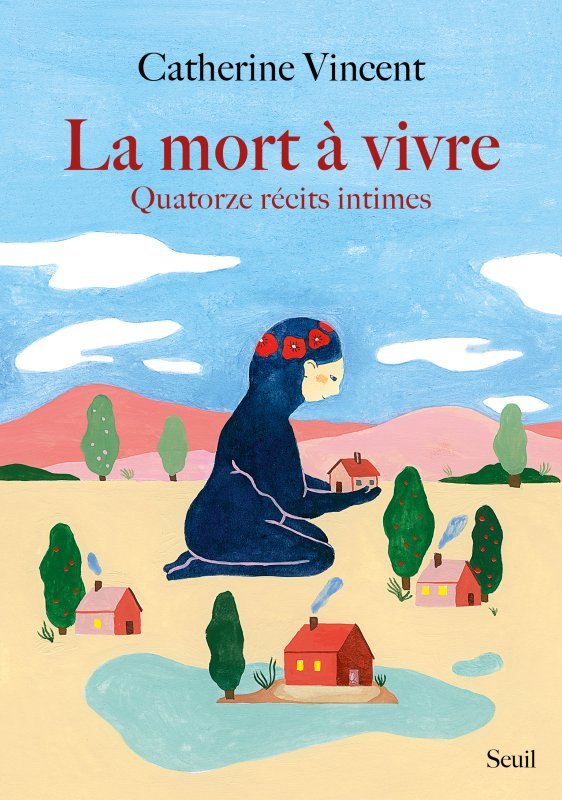 LA MORT A VIVRE - QUATORZE RECITS INTIMES - VINCENT CATHERINE - SEUIL