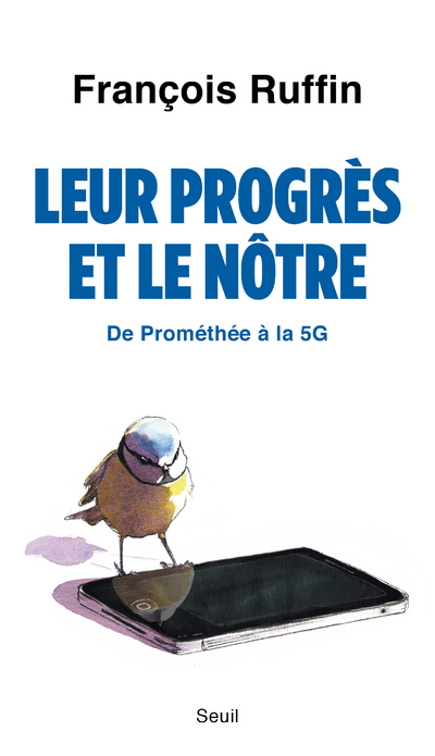 LEUR PROGRES ET LE NOTRE - DE PROMETHEE A LA 5G - RUFFIN FRANCOIS - SEUIL