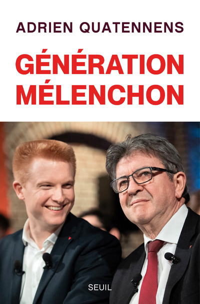 Génération Mélenchon - Adrien Quatennens - SEUIL