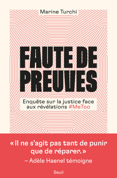 FAUTE DE PREUVES - ENQUETE SUR LA JUSTICE FACE AUX REVELATIONS #METOO - TURCHI MARINE - SEUIL