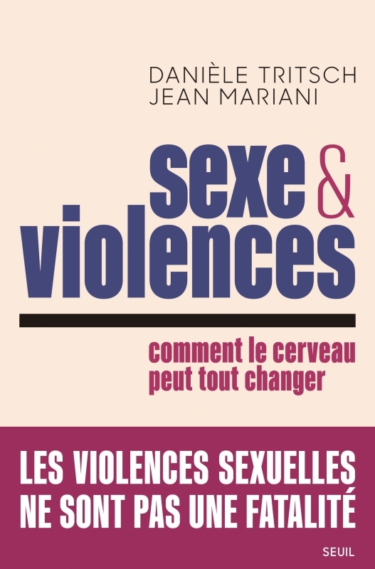 SEXE ET VIOLENCES - COMMENT LE CERVEAU PEUT TOUT CHANGER - MARIANI/TRITSCH - SEUIL