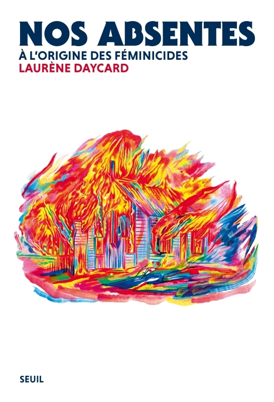 NOS ABSENTES - A L'ORIGINE DES FEMINICIDES - DAYCARD LAURENE - SEUIL