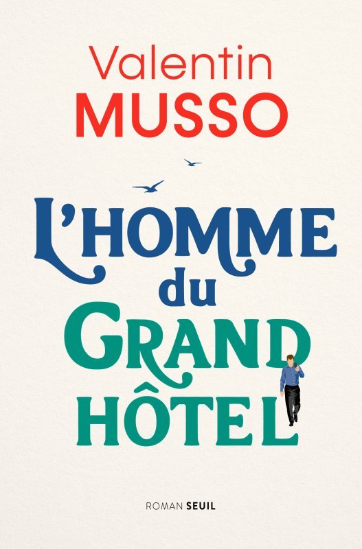 L'Homme du Grand Hôtel - Valentin Musso - SEUIL