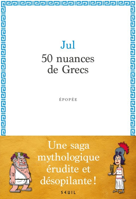 50 nuances de Grecs - Jul Jul,  Jul - SEUIL