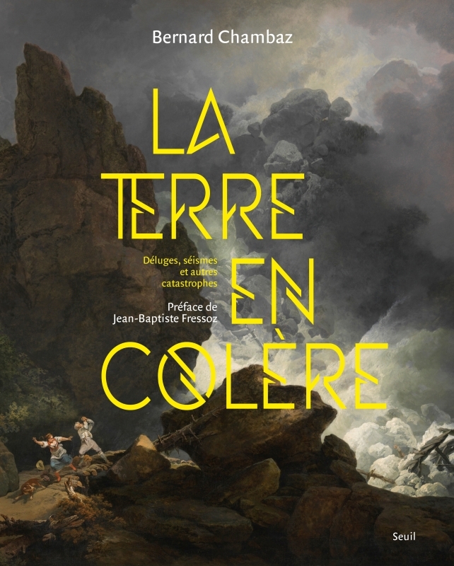 La Terre en colère - Bernard Chambaz - SEUIL