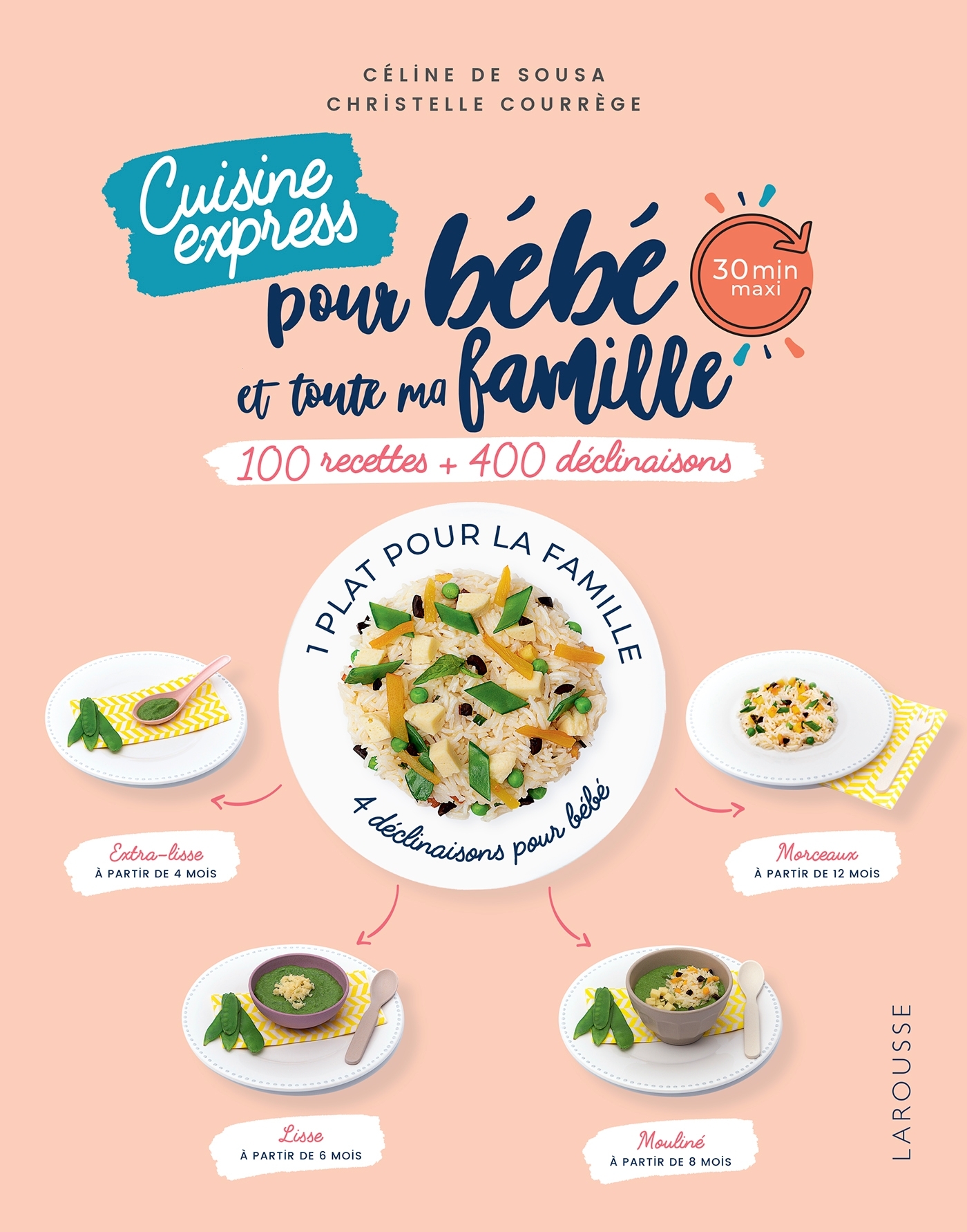 CUISINE EXPRESS POUR BÉBÉ ET TOUTE MA FAMILLE - Christelle Courrege - LAROUSSE CUISINE EXPRESS POUR BÉBÉ ET TOUTE MA FAMILLE - Christelle Courrege - LAROUSSE