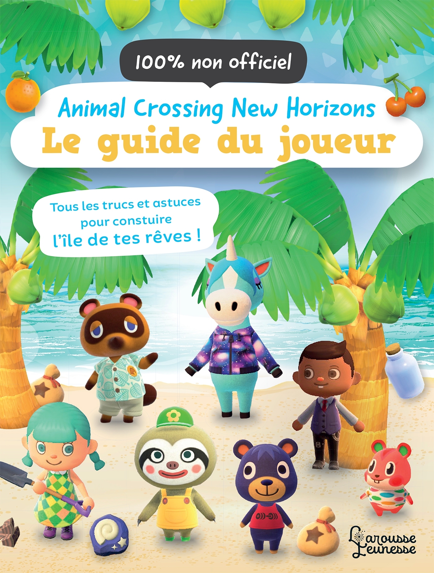 ANIMAL CROSSING NEW HORIZONS - LE GUIDE DU JOUEUR - LISTER CLAIRE - LAROUSSE