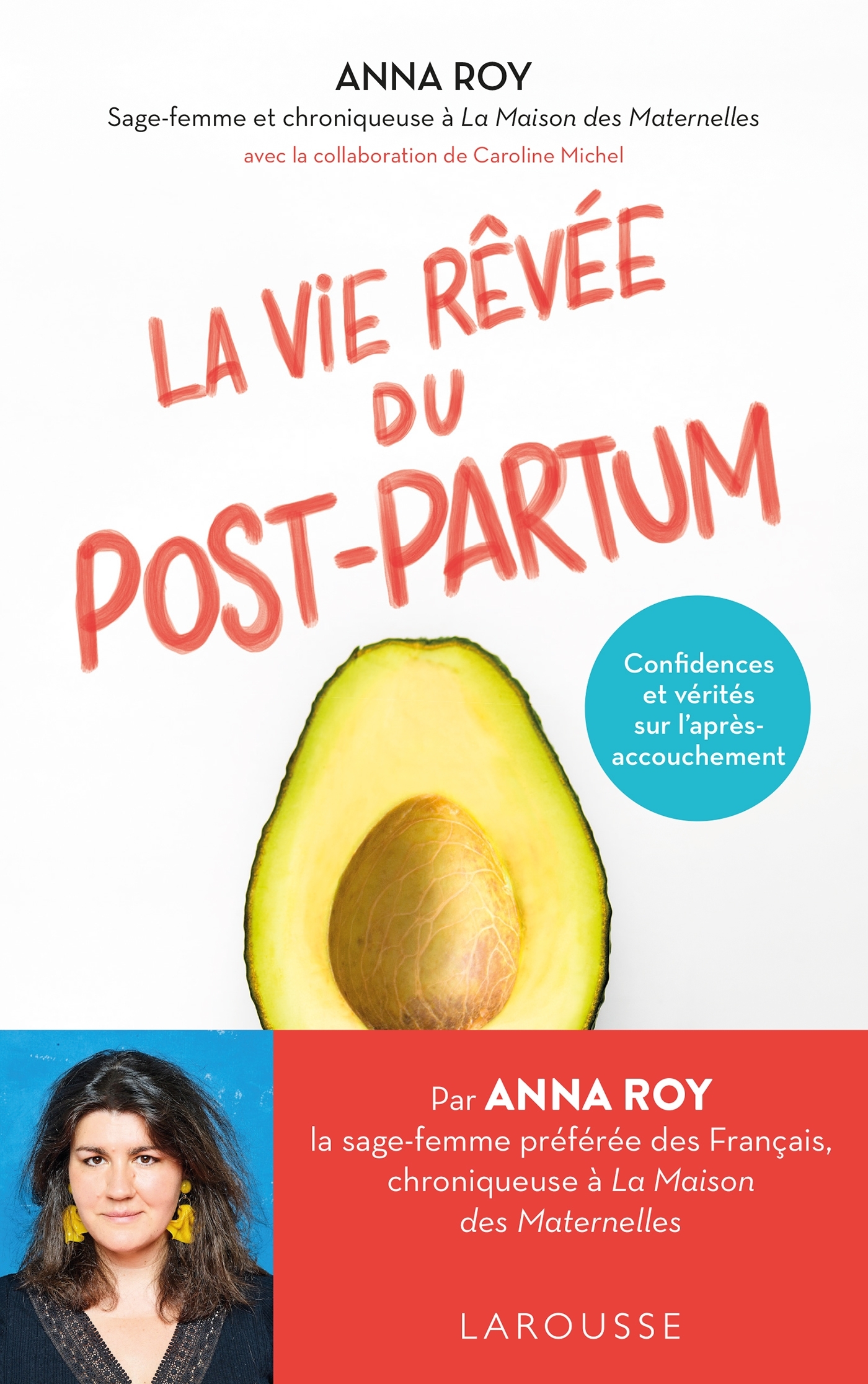 LA VIE REVEE DU POST-PARTUM - CONFIDENCES ET VERITES SUR L'APRES-ACCOUCHEMENT - ROY/MICHEL - LAROUSSE