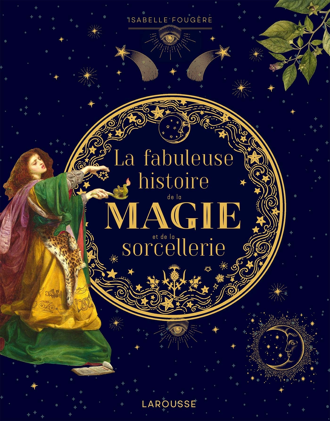 LA FABULEUSE HISTOIRE DE LA MAGIE - FOUGERE ISABELLE - LAROUSSE