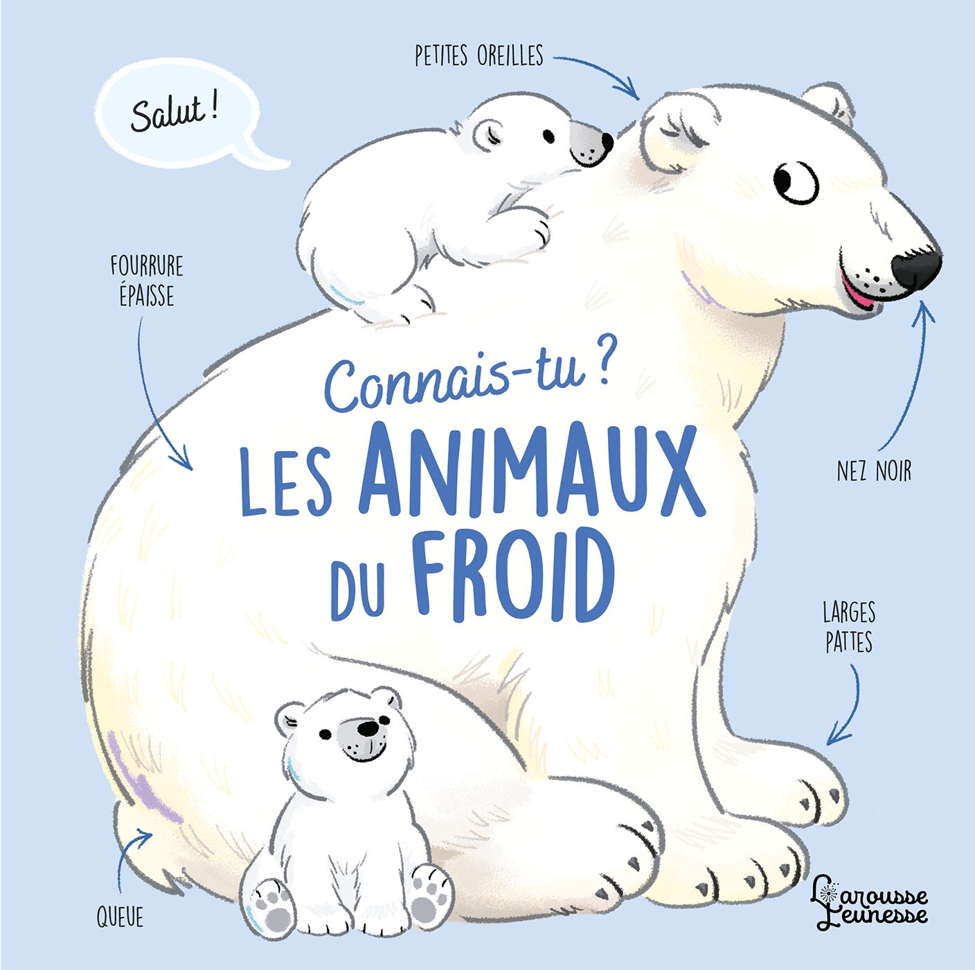 Connais-tu les animaux du froid ? - Olivier Le Gall - LAROUSSE