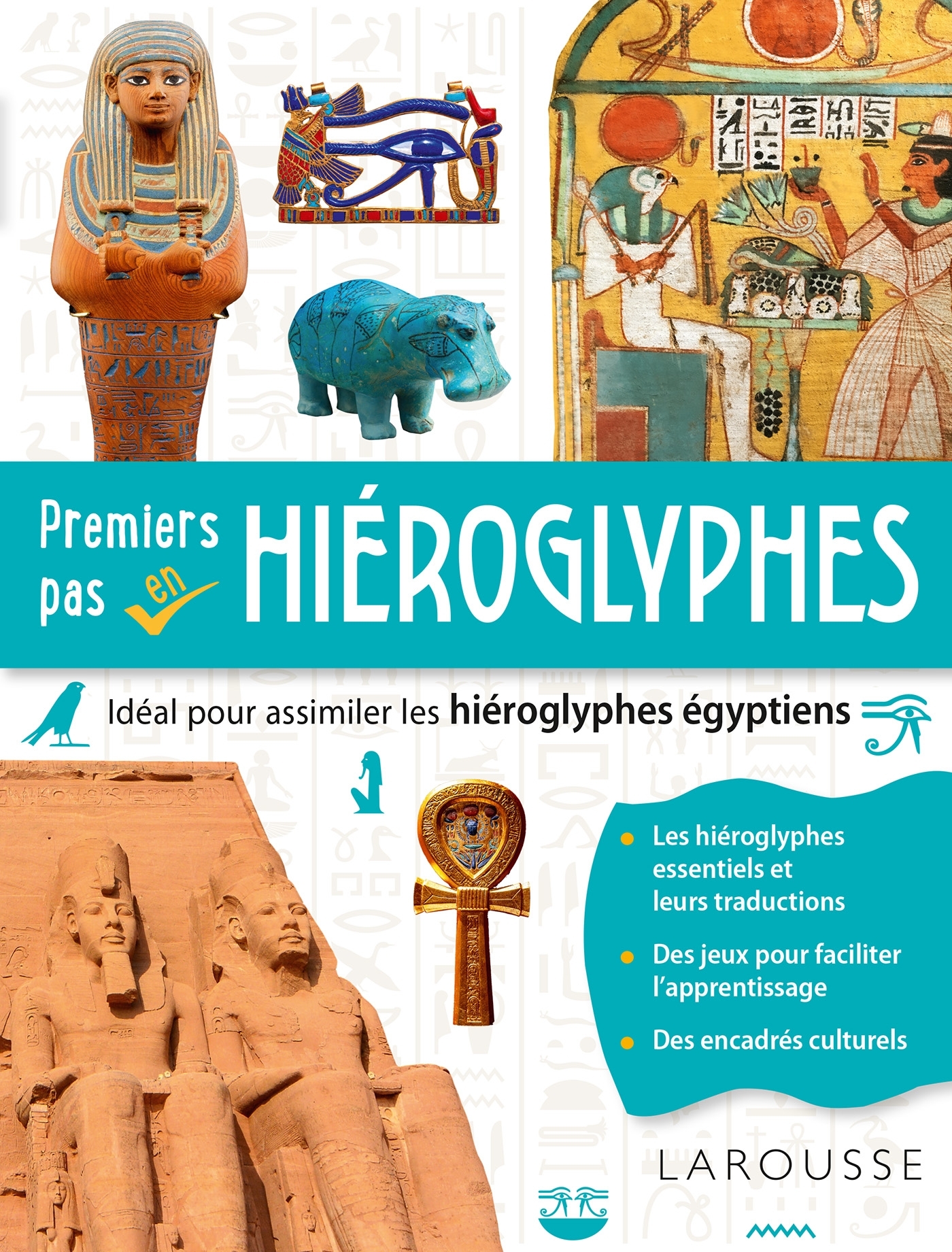 Premiers pas en hiéroglyphes -  Collectif, Jean-Guillaume OLETTE-PELLETIER - LAROUSSE