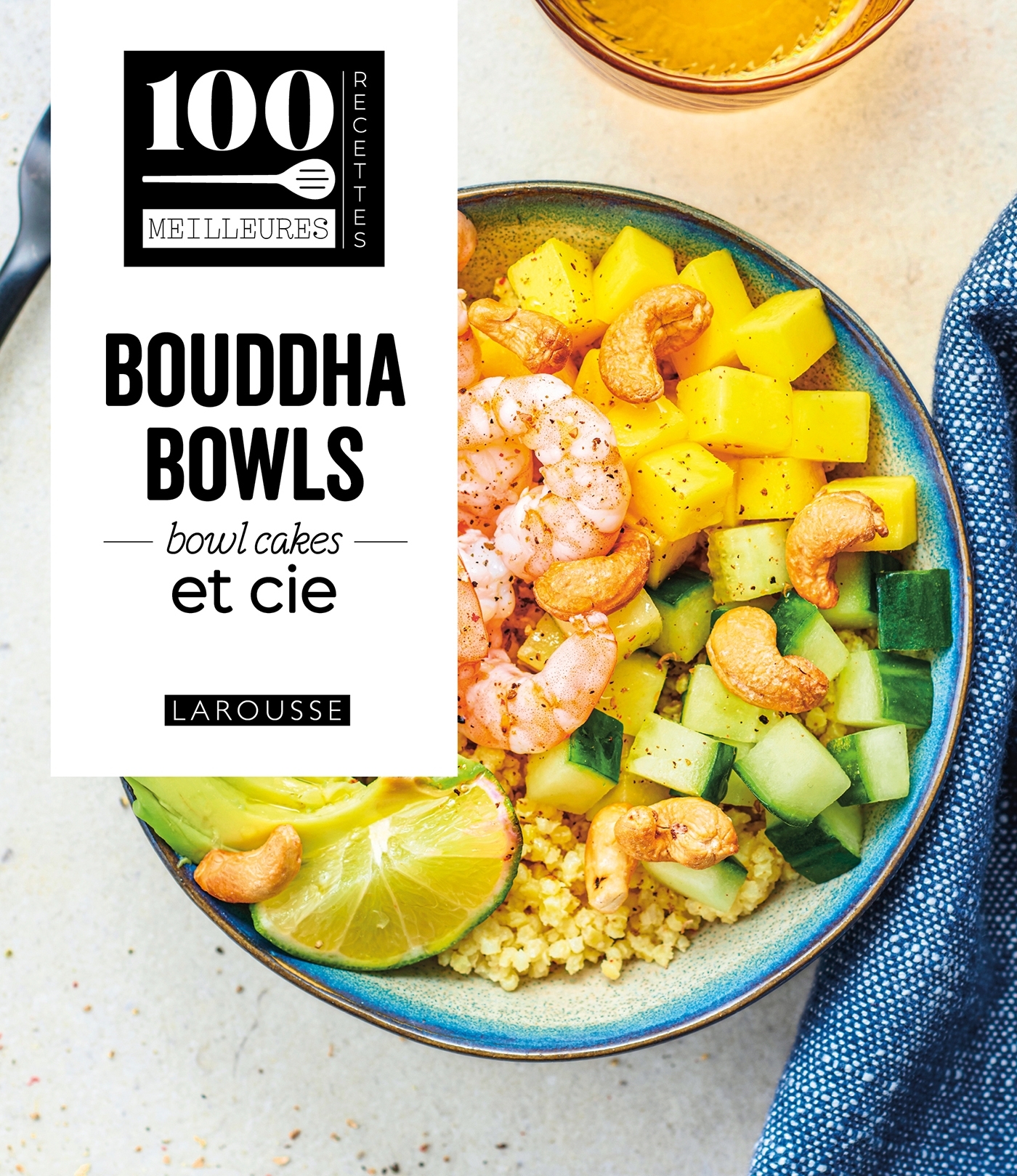 Bouddha Bowls, superbowls, bowlcakes & Cie -   - LAROUSSE