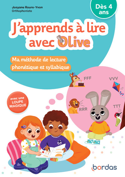 J'APPRENDS A LIRE AVEC OLIVE - MA METHODE DE LECTURE PHONETIQUE ET SYLLABIQUE - Josyane Roure-Yvon - BORDAS