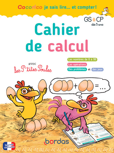 COCORICO JE SAIS LIRE... ET COMPTER ! CAHIER DE CALCUL AVEC LES P'TITES POULES GS CP - Marie-Christine Olivier - BORDAS