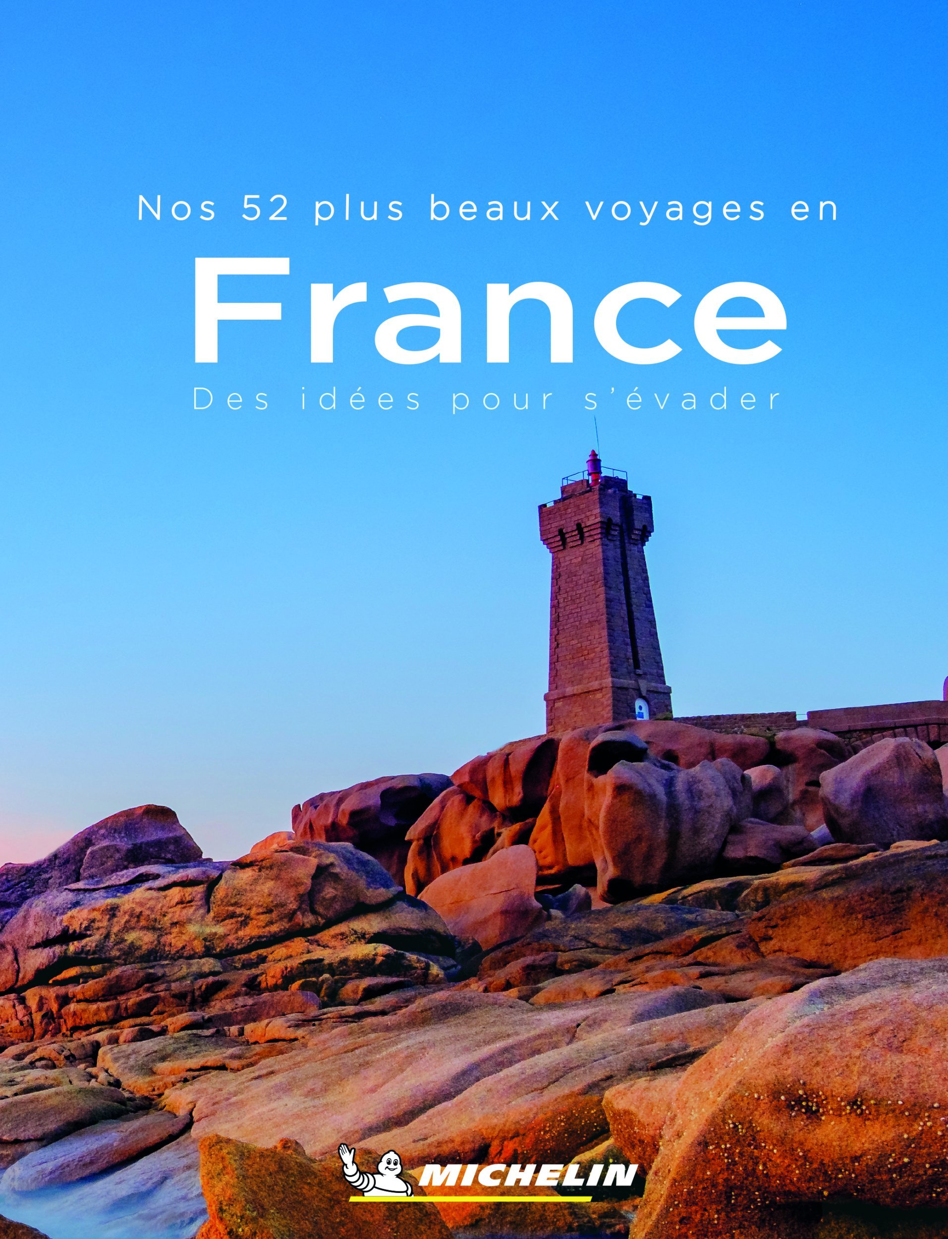 Nos 52 plus beaux voyages en France - XXX - MICHELIN