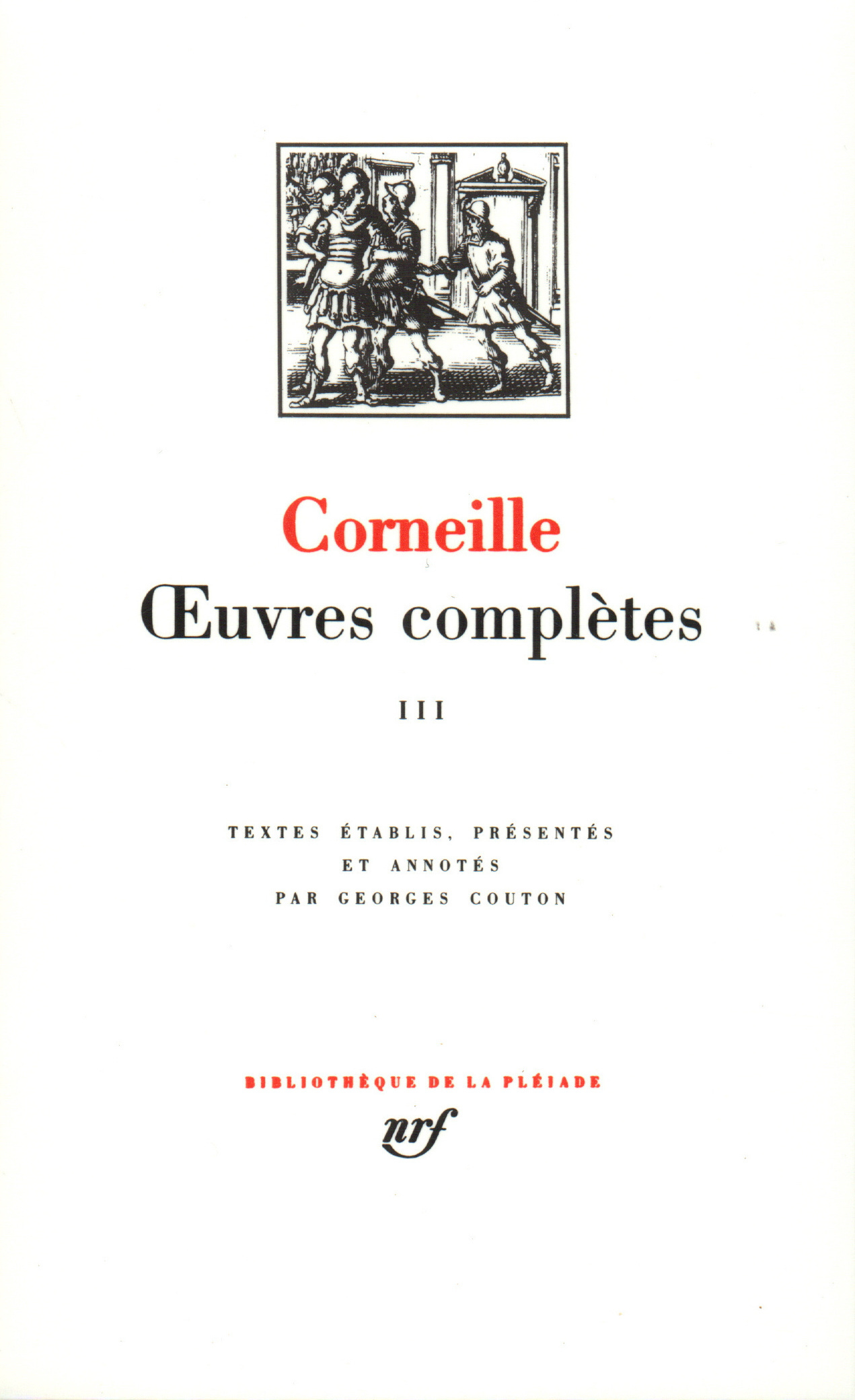 OEUVRES COMPLETES - VOL03 - CORNEILLE PIERRE - GALLIMARD