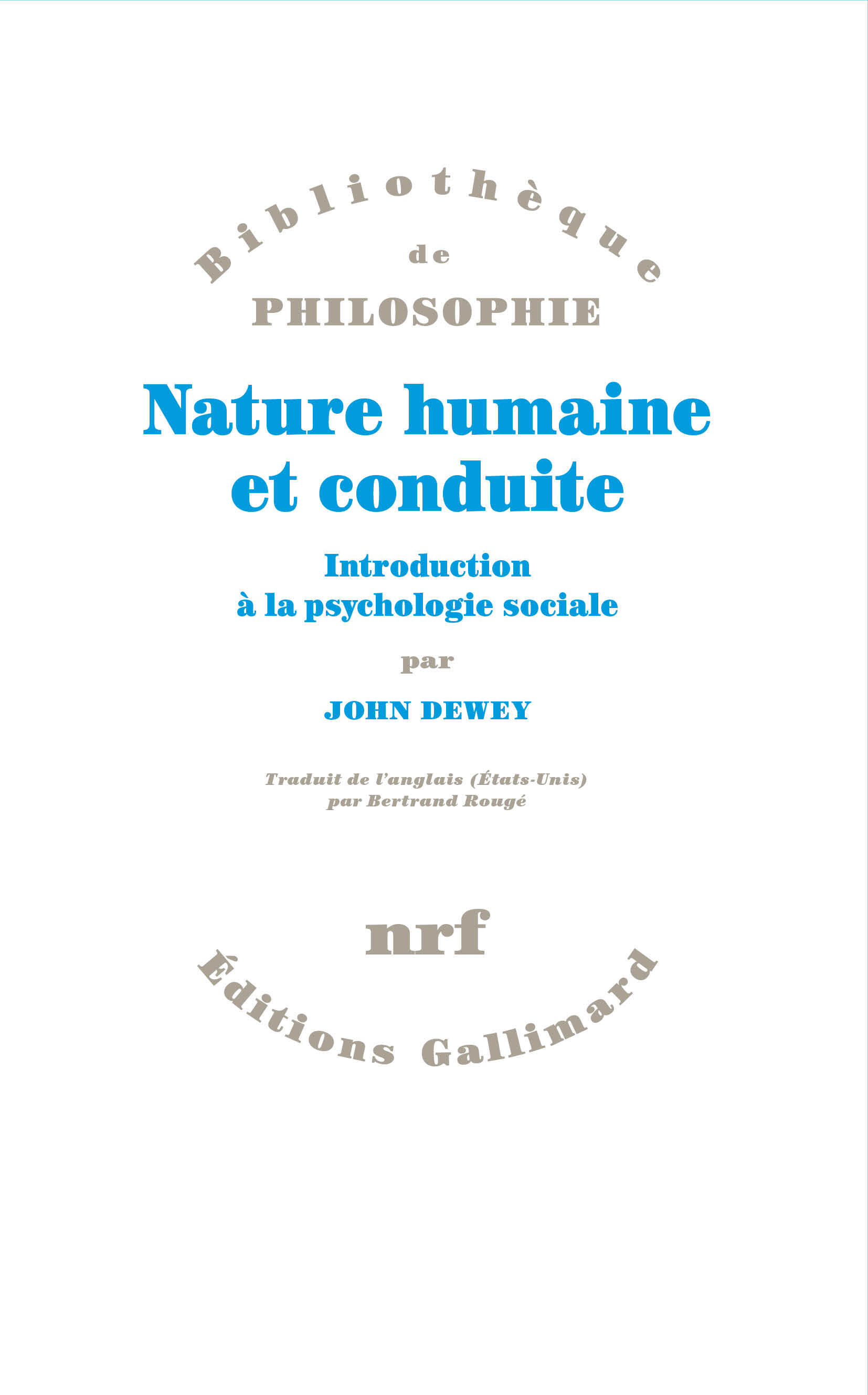 NATURE HUMAINE ET CONDUITE - INTRODUCTION A LA PSYCHOLOGIE SOCIALE - DEWEY JOHN - GALLIMARD