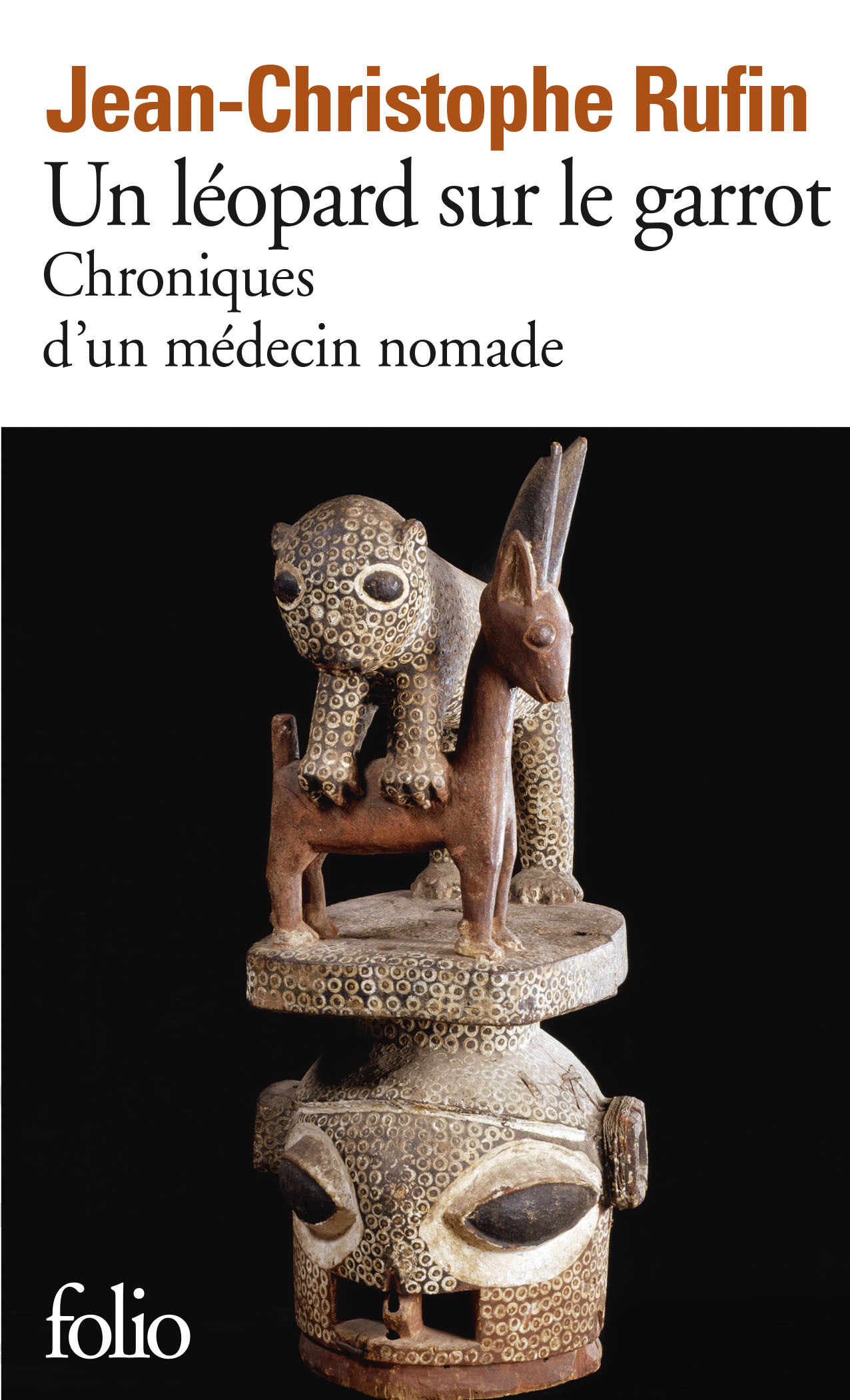 UN LEOPARD SUR LE GARROT - CHRONIQUES D'UN MEDECIN NOMADE - RUFIN JEAN-CHRISTOPHE - FOLIO