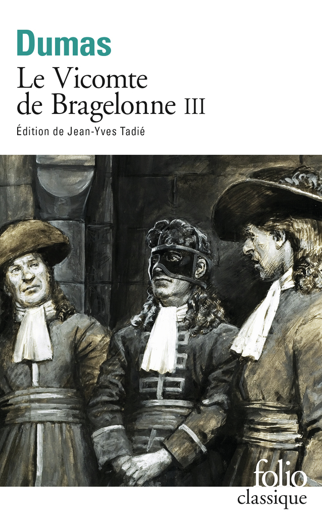 LE VICOMTE DE BRAGELONNE - VOL03 - DUMAS ALEXANDRE - FOLIO