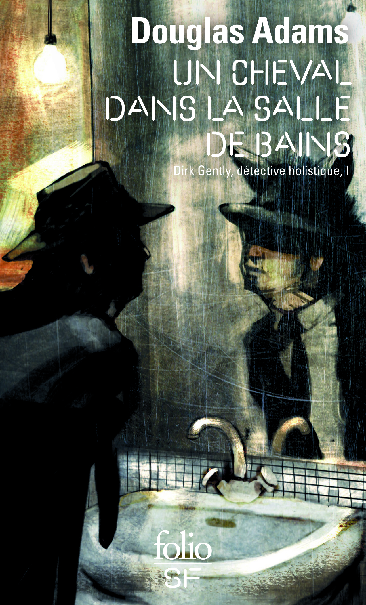 DIRK GENTLY, DETECTIVE HOLISTIQUE - I - UN CHEVAL DANS LA SALLE DE BAINS - ADAMS DOUGLAS - FOLIO