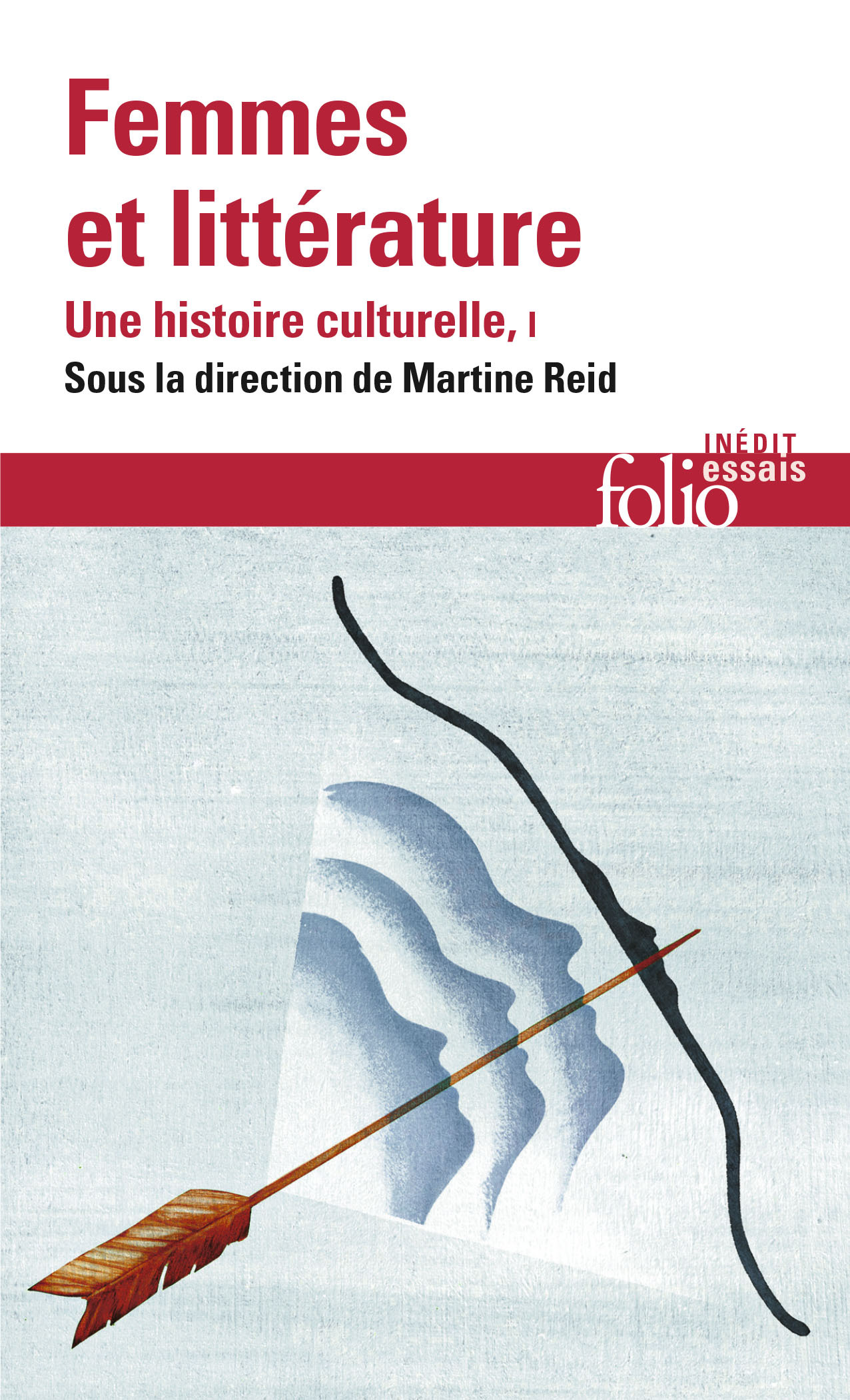 Femmes et littérature - Delphine Naudier, Martine Reid, Florence de Chalonge, Christie McDonald, Alison Rice, Joan DeJean, Éliane Viennot, Jacqueline Cerquiglini-Toulet, Christelle Reggiani, Edwige Keller-Rahbé,  Collectifs - FOLIO