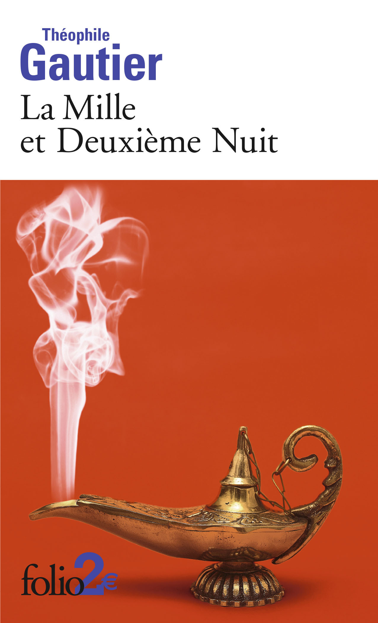 La Mille et Deuxième Nuit et autres contes - Théophile Gautier, Claudine Lacoste-Veysseyre, Jean-Claude Brunon, Peter Whyte - FOLIO