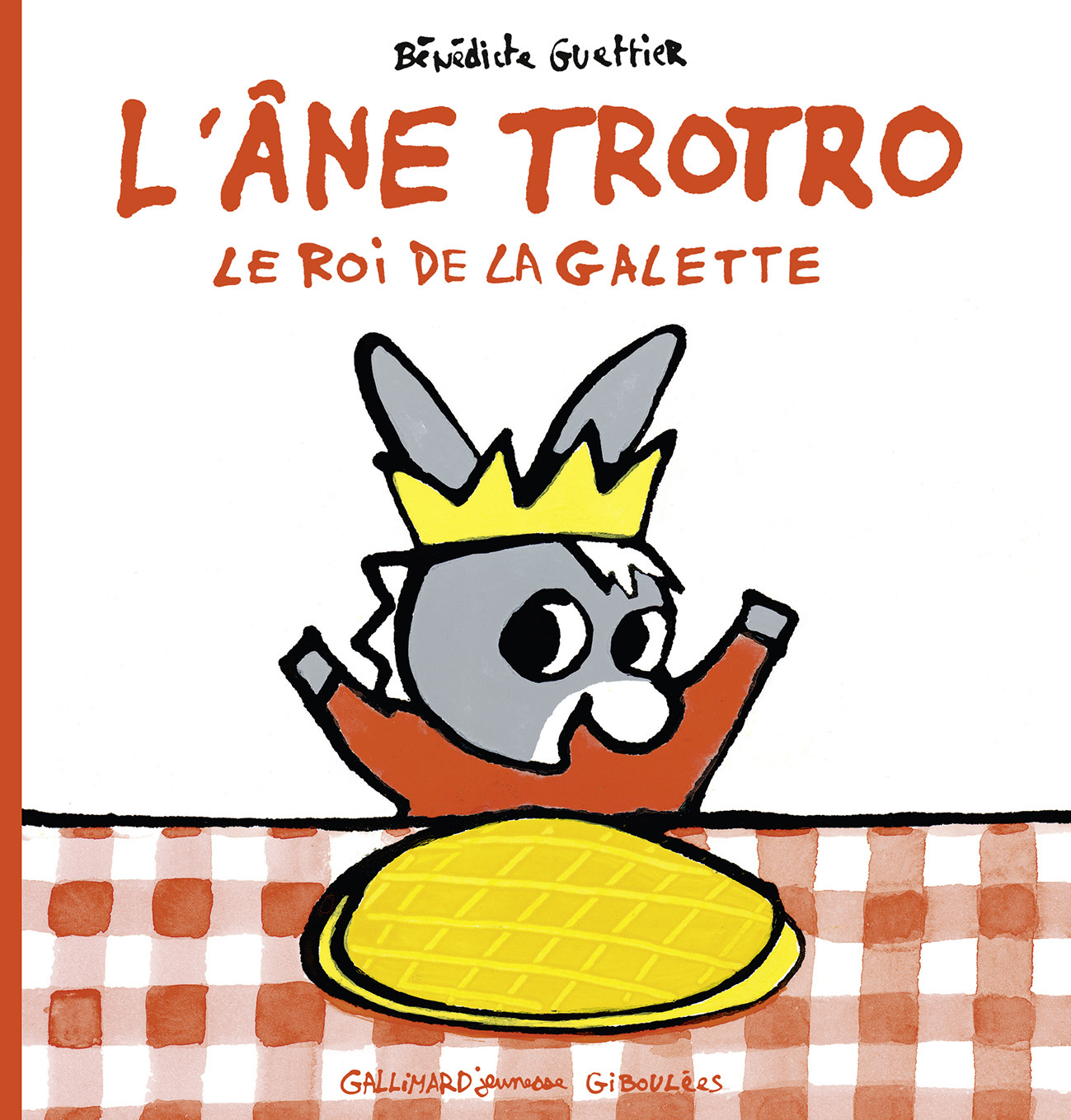 L'âne Trotro, le roi de la galette - Bénédicte Guettier - GALL JEUN GIBOU