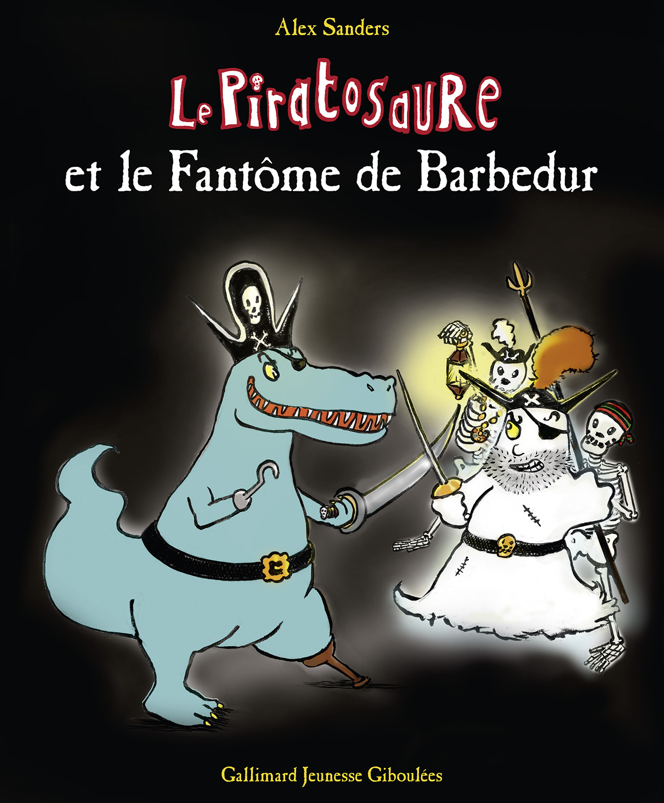 Le Piratosaure et le Fantôme de Barbedur - Alex Sanders - GALL JEUN GIBOU