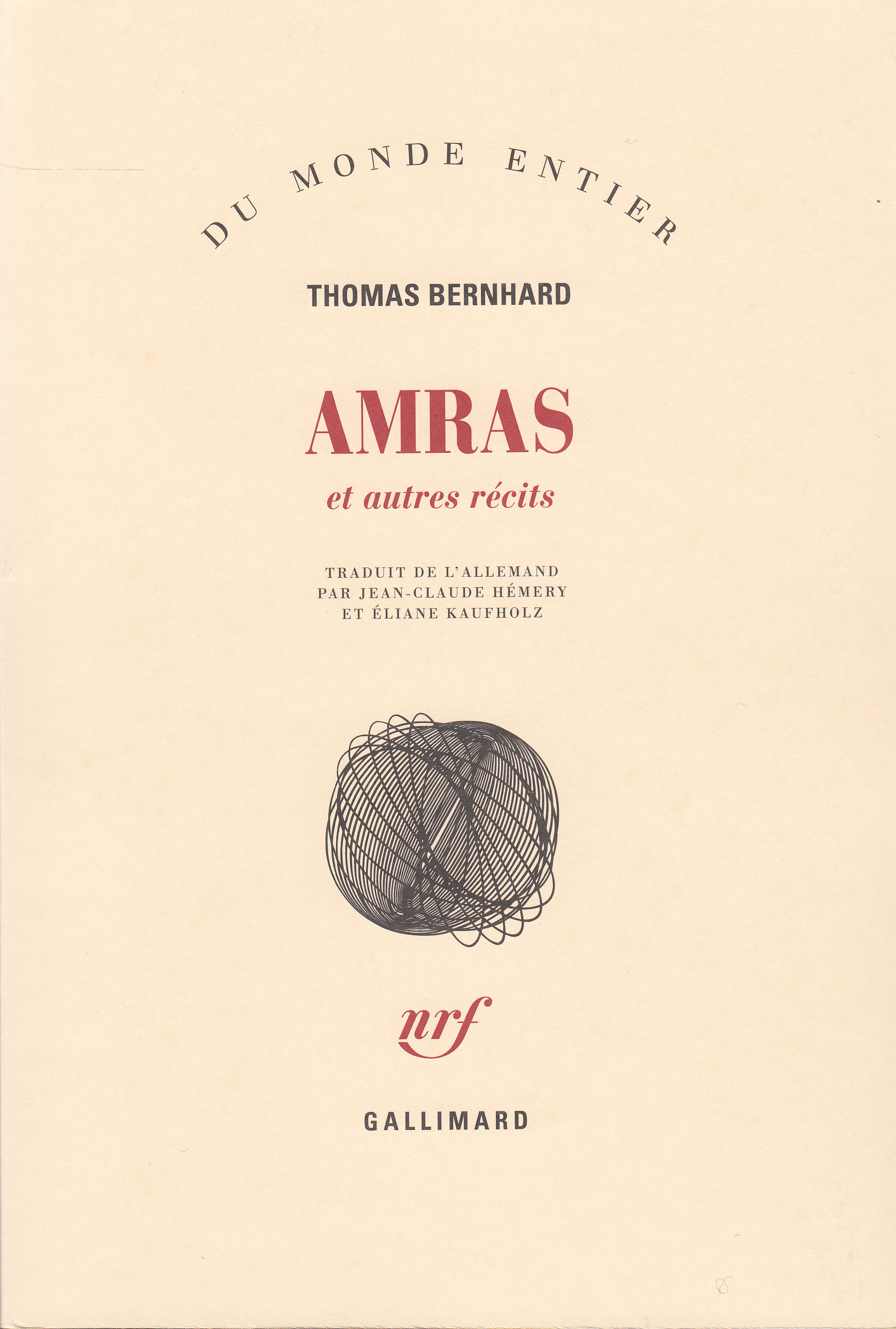 Amras et autres récits - Thomas Bernhard, Eliane KAUFHOLZ, Jean-Claude Hémery - GALLIMARD