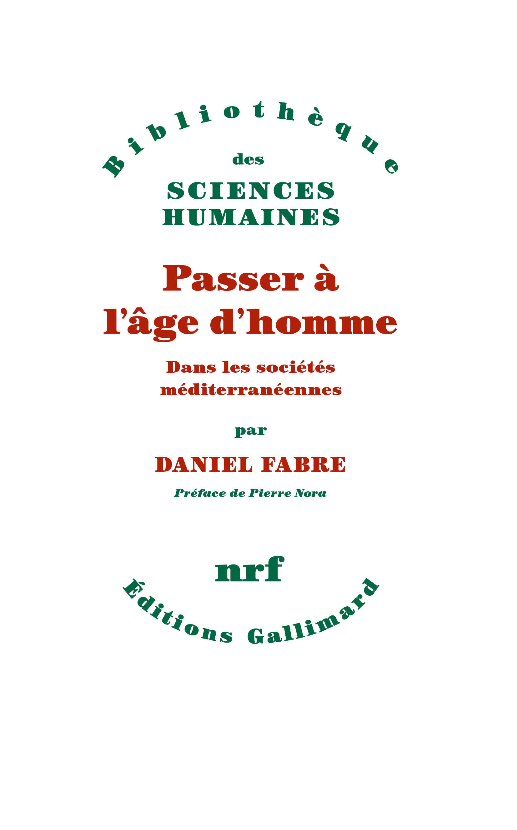 Passer à l'âge d'homme - Daniel FABRE, Pierre Nora - GALLIMARD