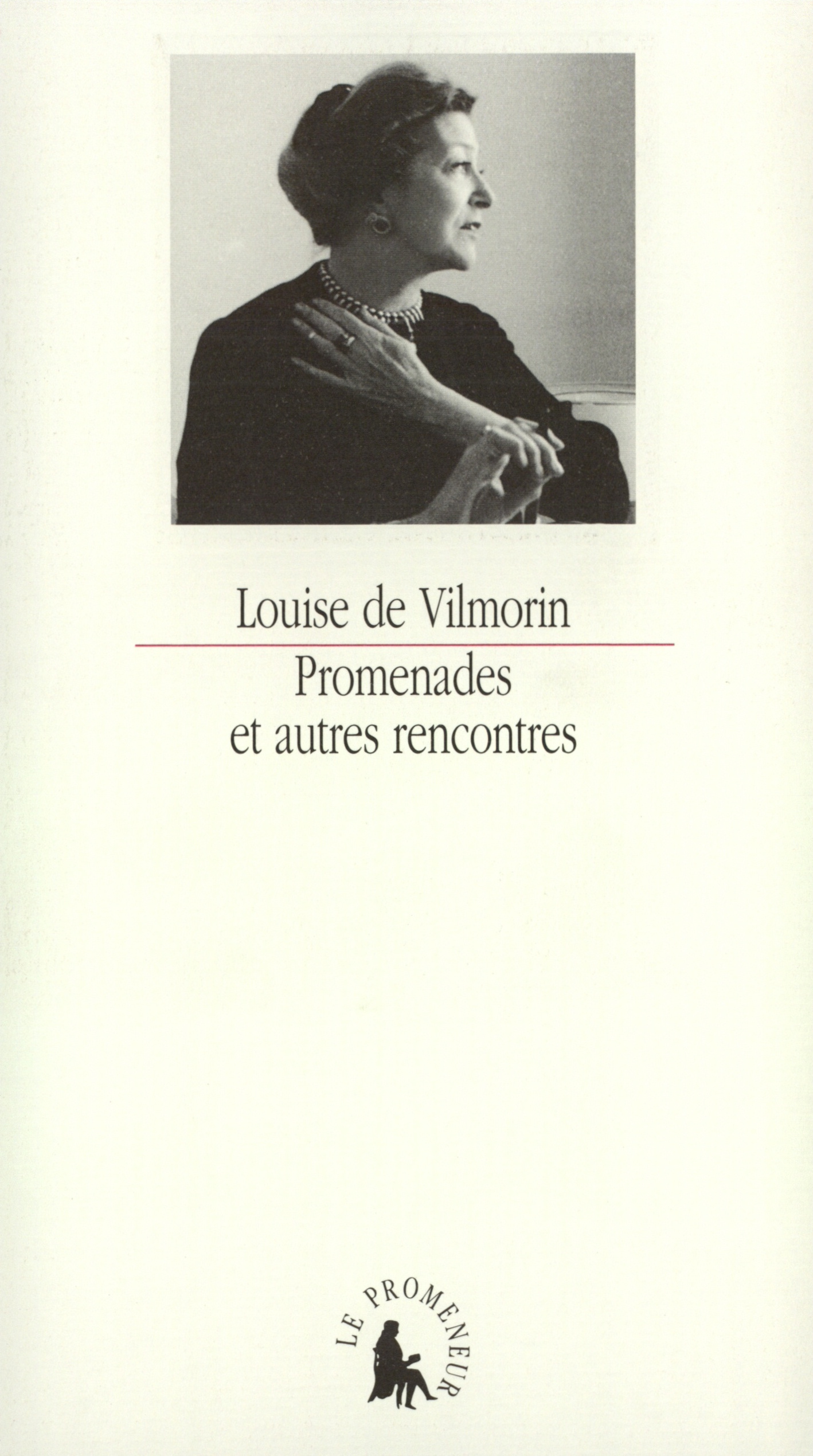 Promenades et autres rencontres - Louise de Vilmorin, Patrick Mauriès - GALLIMARD