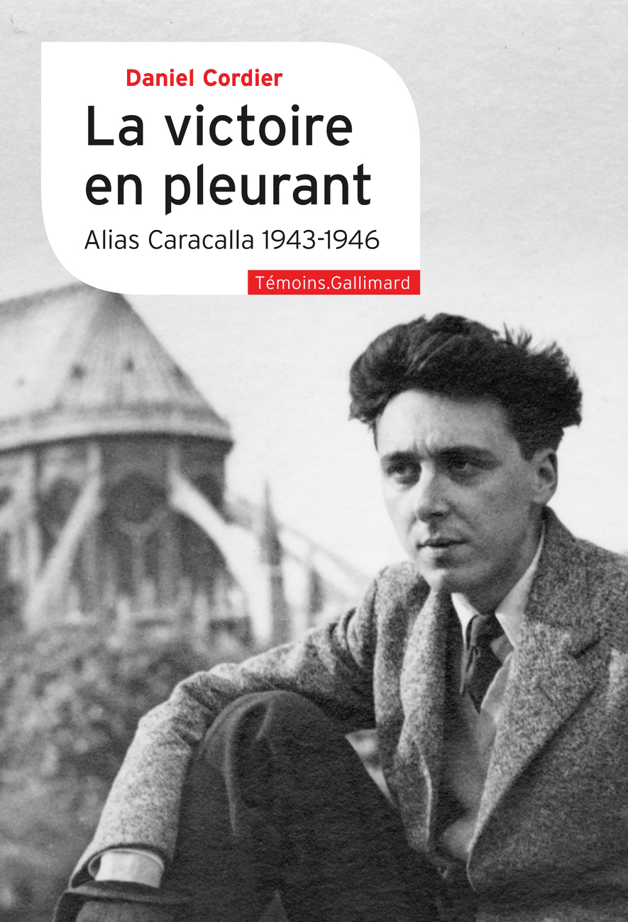 La victoire en pleurant - Daniel Cordier, Bénédicte Vergez-Chaignon - GALLIMARD