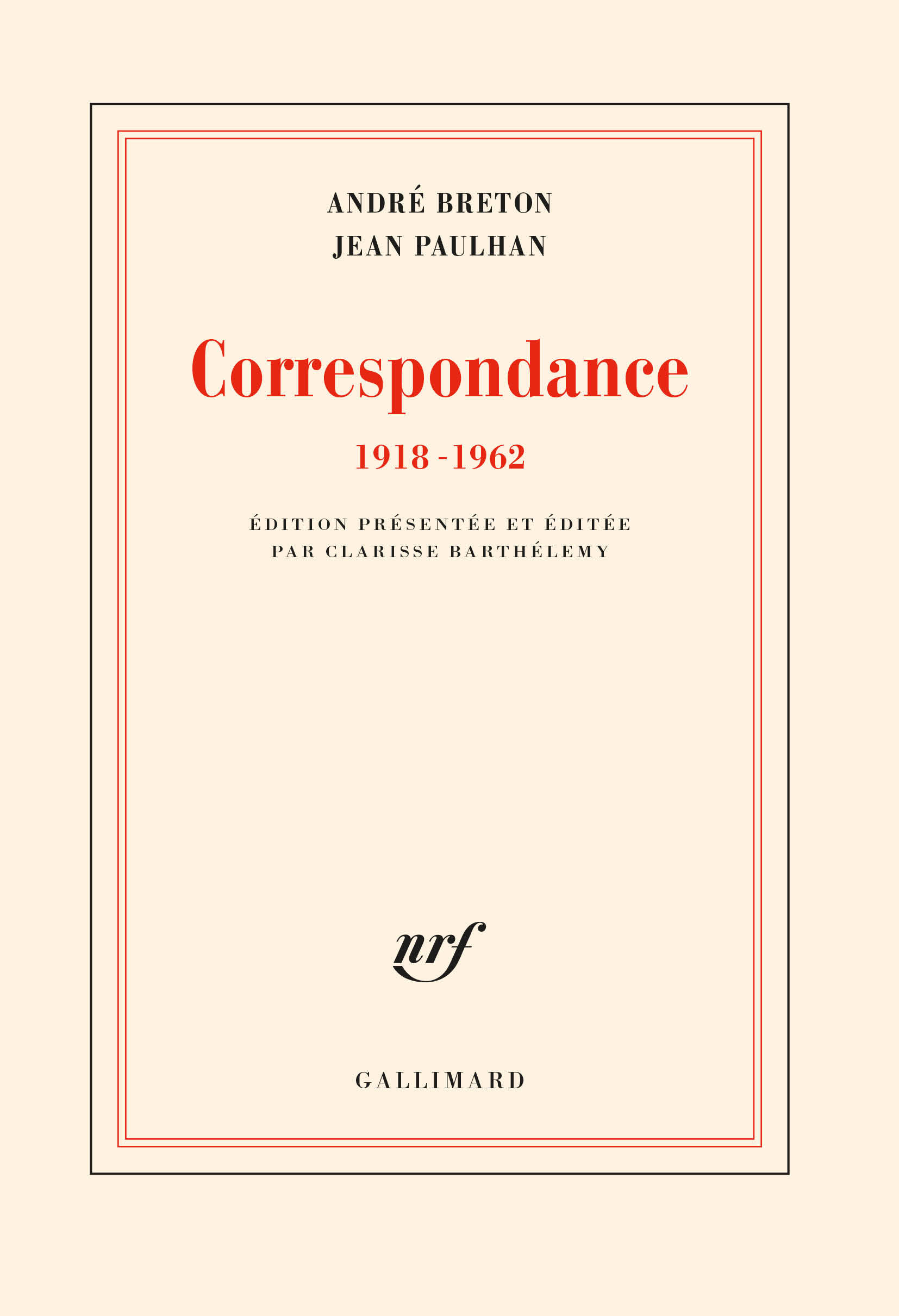 Correspondance - André Breton, Jean PAULHAN, Clarisse Barthélémy - GALLIMARD