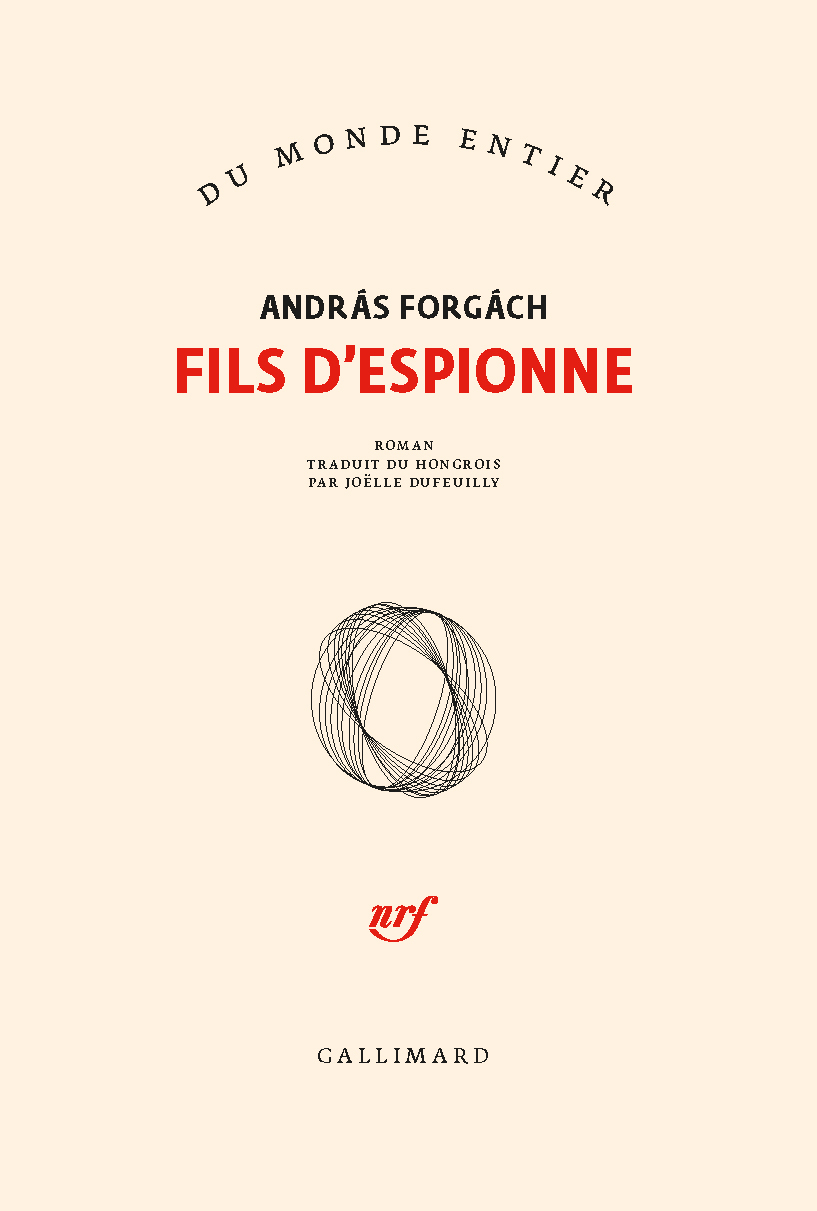 Fils d'espionne - András Forgách, Joëlle Dufeuilly - GALLIMARD