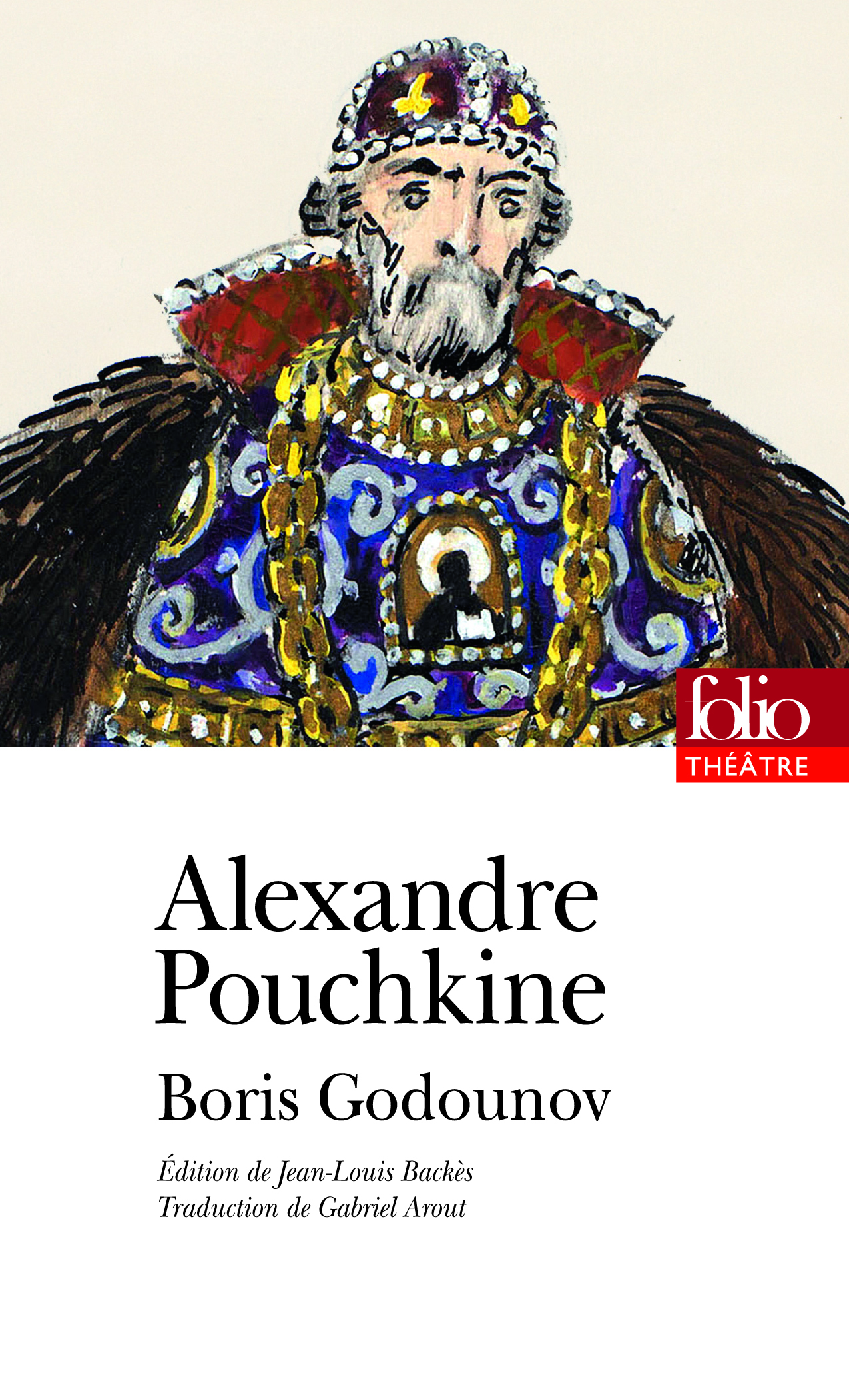 Boris Godounov - Alexandre Pouchkine, Jean-Louis Backès, Gabriel Arout - FOLIO Boris Godounov - Alexandre Pouchkine, Jean-Louis Backès, Gabriel Arout - FOLIO